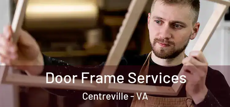 Door Frame Services Centreville - VA