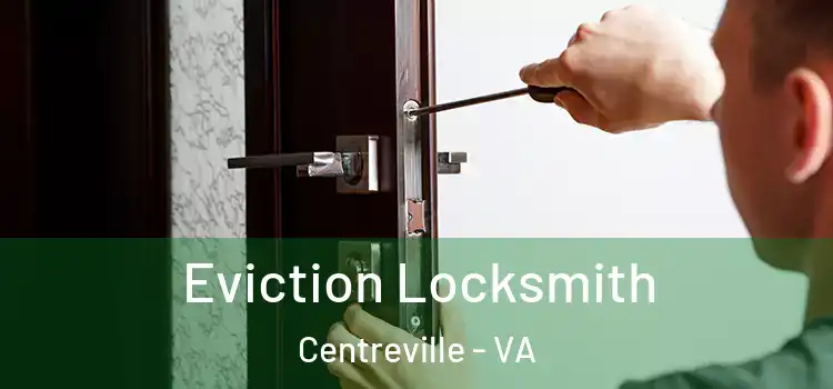 Eviction Locksmith Centreville - VA