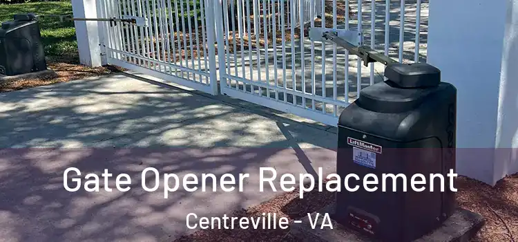 Gate Opener Replacement Centreville - VA