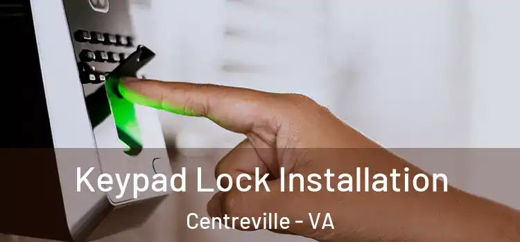 Keypad Lock Installation Centreville - VA