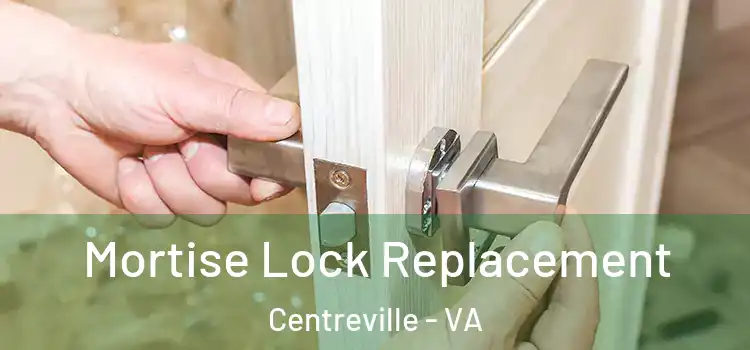 Mortise Lock Replacement Centreville - VA